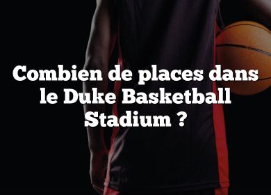 Combien de places dans le Duke Basketball Stadium ?